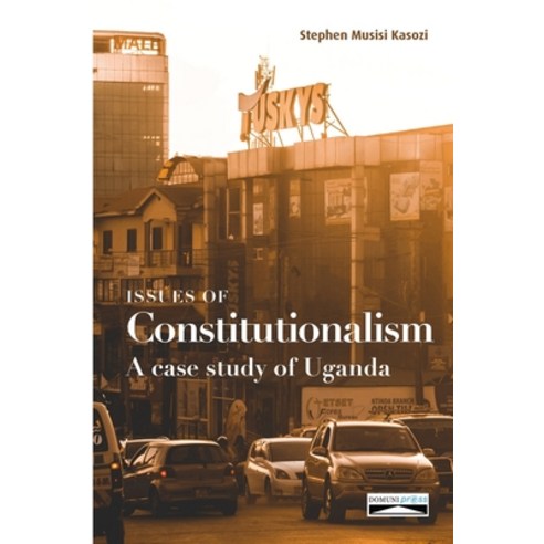 (영문도서) Issues of Constitutionalism: A case study of Uganda Paperback, Domuni Press, English, 9782366481792