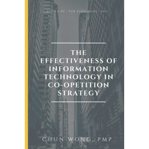 The Effectiveness of Information Technology in Co-opetition Strategy Paperback, Independently Published, English, 9798550137567