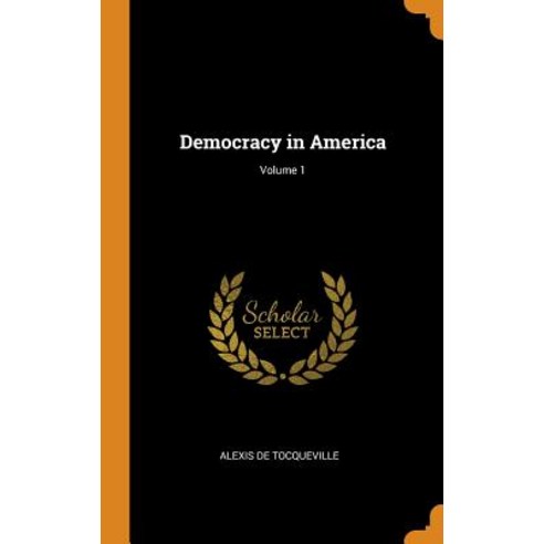 (영문도서) Democracy in America; Volume 1 Hardcover, Franklin Classics Trade Press, English, 9780343824242