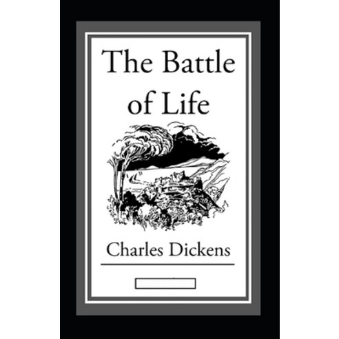 The Battle of Life Annotated Paperback, Independently Published, English, 9798589581560