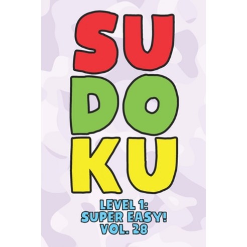 Sudoku Level 1: Super Easy! Vol. 28: Play 9x9 Grid Sudoku Super Easy Level Volume 1-40 Play Them All... Paperback, Independently Published, English, 9798576706181