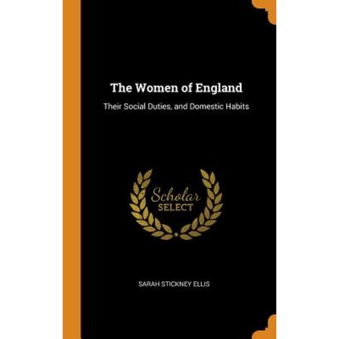 (영문도서) The Women of England: Their Social Duties and Domestic Habits Hardcover, Franklin Classics, English, 9780341777106