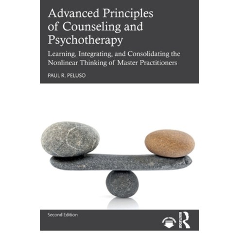 (영문도서) Advanced Principles of Counseling and Psychotherapy: Learning Integrating and Consolidating... Paperback, Routledge