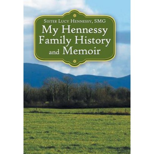 My Hennessy Family History and Memoir Hardcover, iUniverse, English, 9781532055393