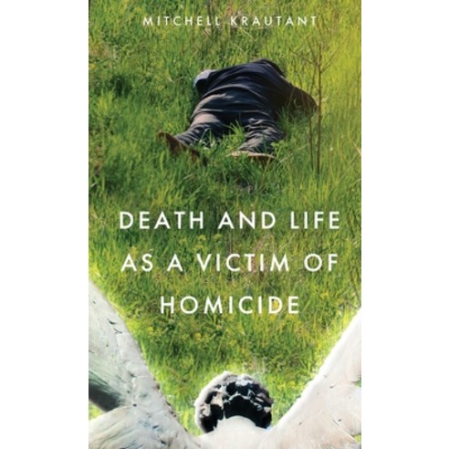 Death and Life as a Victim of Homicide Hardcover, Mr., English, 9781952740138