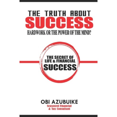 (영문도서) The Truth about Success: Hard Work or the Power of the Mind? Paperback, Independently Published, English, 9798605689980