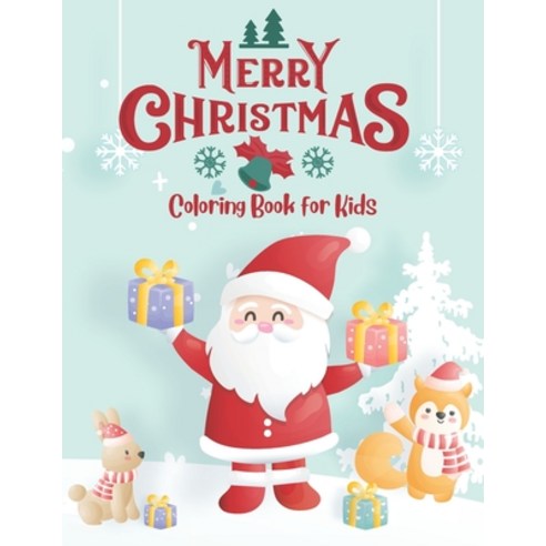 Merry Christmas Coloring Book For Kids: Children''s Christmas Books a fun Christmas Gift Idea and Co... Paperback, Independently Published, English, 9798565409802