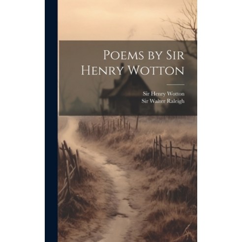 (영문도서) Poems by Sir Henry Wotton Hardcover, Legare Street Press ...