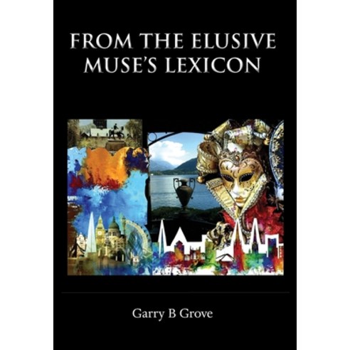 From the Elusive Muse''s Lexicon Hardcover, Grosvenor House Publishing ..., English, 9781839753022