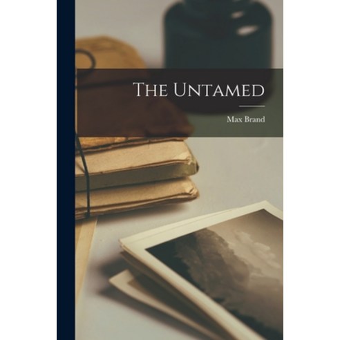 (영문도서) The Untamed Paperback, Legare Street Press, English, 9781015838697