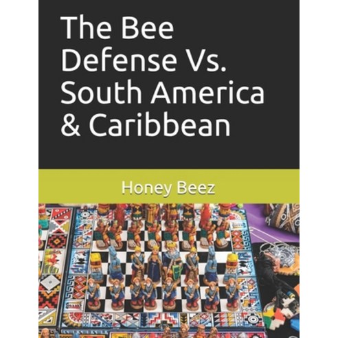 The Bee Defense Vs. South America & Caribbean Paperback, Independently Published, English, 9798705759651