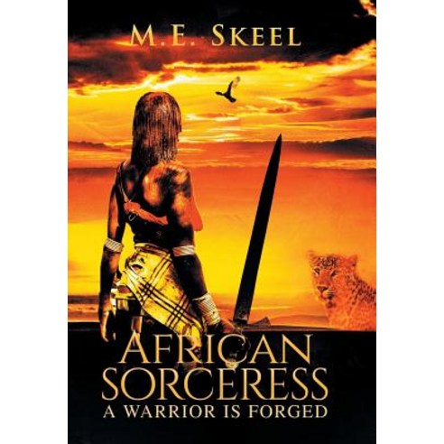 (영문도서) African Sorceress: A Warrior Is Forged Hardcover, Xlibris Au, English, 9781984502926