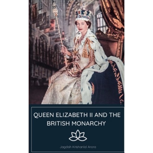 (영문도서) Queen Elizabeth II and The British Monarchy Paperback, Independently Published, English, 9798861226325