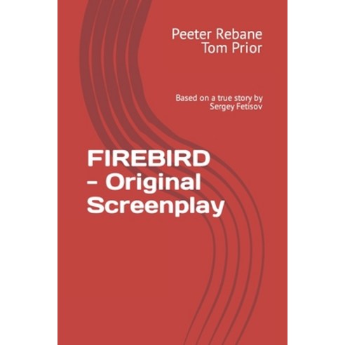 (영문도서) FIREBIRD - Original Screenplay Paperback, Palmetto Publishing, English, 9798822903715