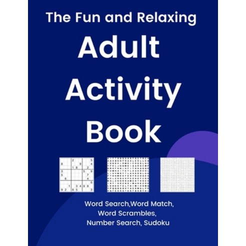 The Fun and Relaxing Adult Activity Book: Word Search Word Match Word Scrambles Number Search Su... Paperback, Independently Published, English, 9798562781161