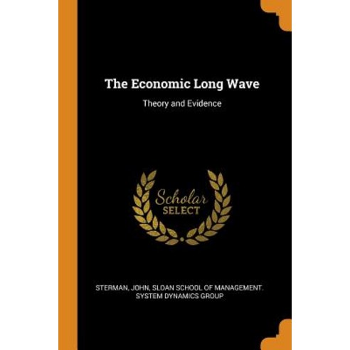 The Economic Long Wave: Theory and Evidence Paperback, Franklin Classics Trade Press