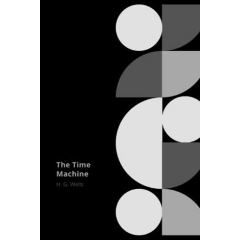 (영문도서) The Time Machine by H. G. Wells Paperback, Independently Published, English, 9798537239833
