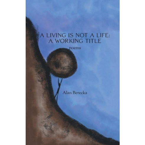 (영문도서) A Living is Not a Life: A Working Title Paperback, Black Spruce Press, English, 9781733888288