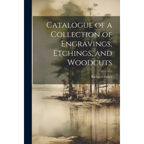 (영문도서) Catalogue of a Collection of Engravings Etchings and Woodcuts Paperback, Legare Street Press, English, 9781022863095