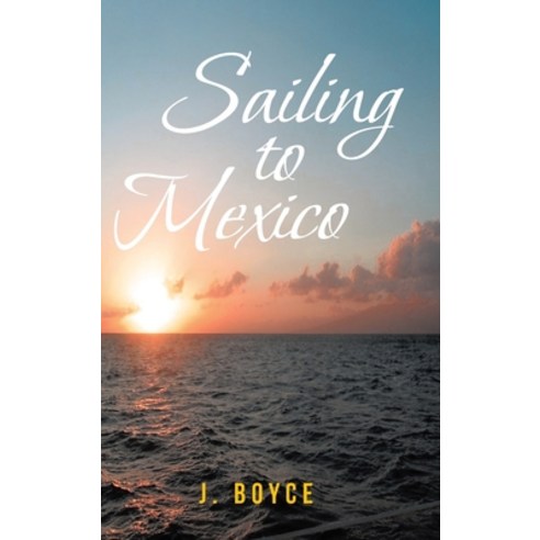 Sailing to Mexico Hardcover, Covenant Books, English, 9781644689011
