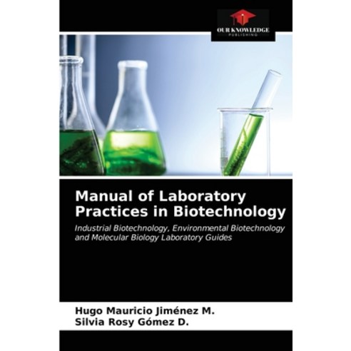 (영문도서) Manual of Laboratory Practices in Biotechnology Paperback, Our Knowledge Publishing, English, 9786203162851