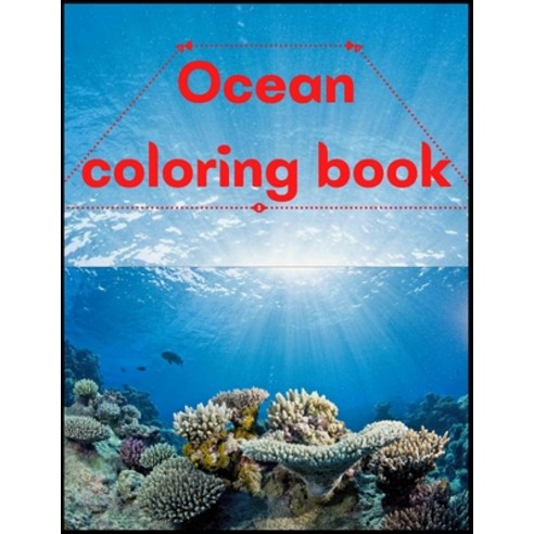 ocean coloring book: A Coloring and Activity Book for Kids (Kids coloring activity books) Paperback, Independently Published, English, 9798706652647