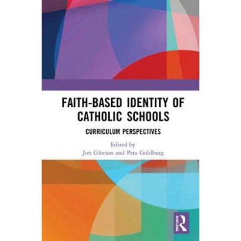 Faith-based Identity and Curriculum in Catholic Schools Hardcover, Routledge, English, 9780367193836