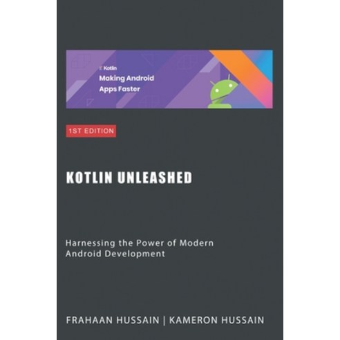 (영문도서) Kotlin Unleashed: Harnessing the Power of Modern Android Development Category Paperback, Independently Published, English, 9798865686446