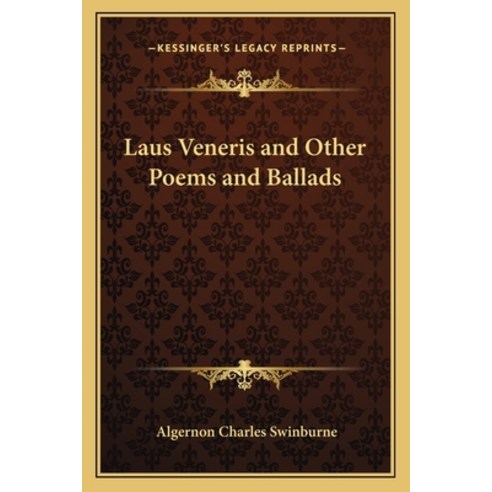 (영문도서) Laus Veneris and Other Poems and Ballads Paperback, Kessinger Publishing, English, 9781162775159