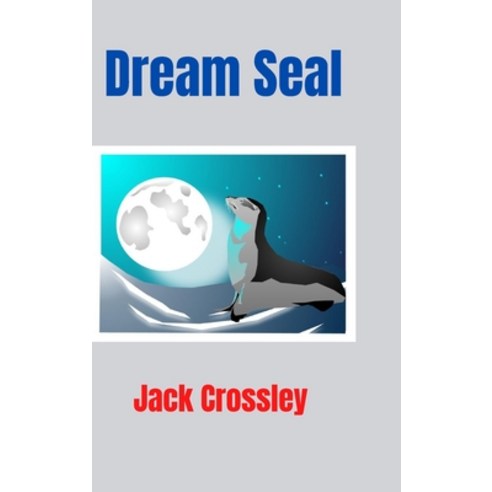Dream Seal Hardcover, Lulu.com, English, 9781716393372