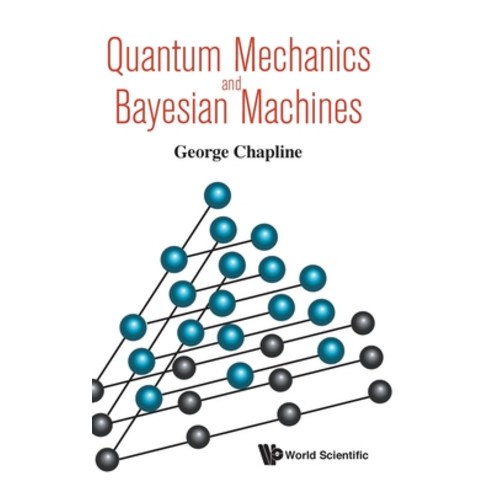 (영문도서) Quantum Mechanics and Bayesian Machines Hardcover, World Scientific Publishing..., English, 9789813232464