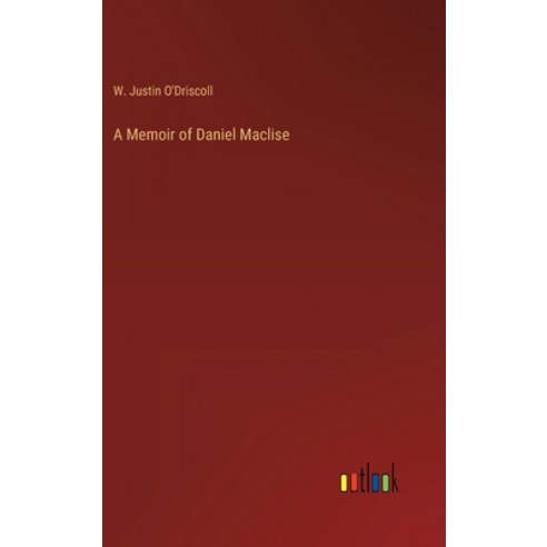 (영문도서) A Memoir of Daniel Maclise Hardcover, Outlook Verlag, English, 9783368130756