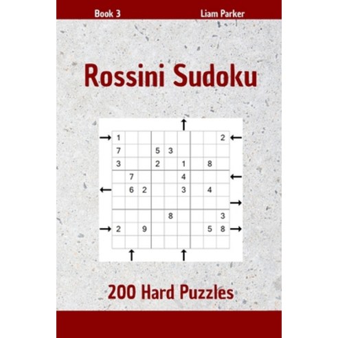 Rossini Sudoku - 200 Hard Puzzles Book 3 Paperback, Independently Published