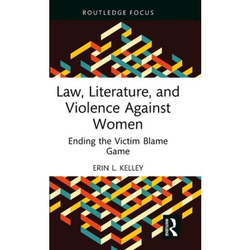 (영문도서) Law Literature and Violence Against Women: Ending the Victim Blame Game Hardcover, Routledge, English, 9781032301341