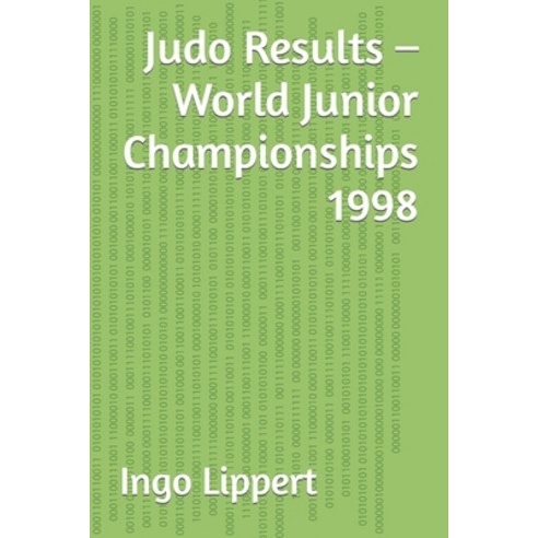(영문도서) Judo Results - World Junior Championships 1998 Paperback, Independently Published, English, 9798360857358