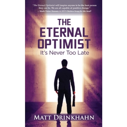 (영문도서) The Eternal Optimist: It''s Never Too Late Hardcover, Mark Victor Hansen Library, English, 9798885811484