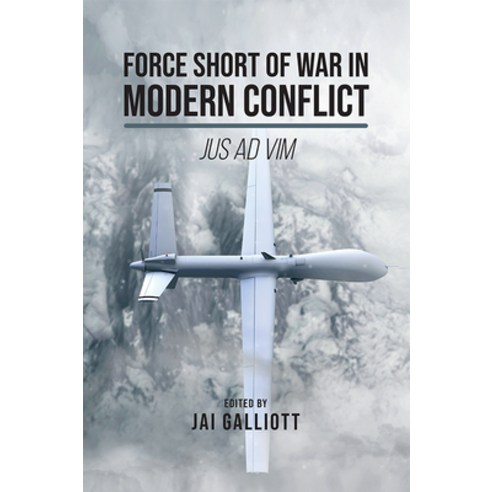 Force Short of War in Modern Conflict: Jus Ad VIM Paperback, Edinburgh University Press