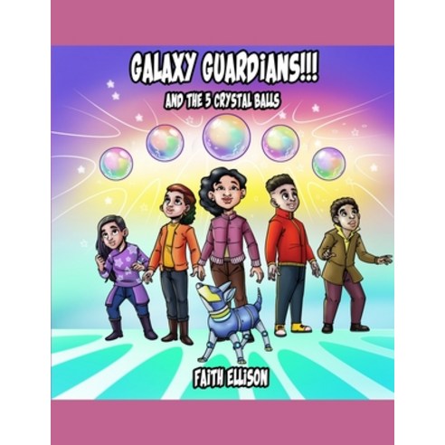 (영문도서) Galaxy Guardians and the 5 Crystal Balls Paperback, Independently Published, English, 9798395938664