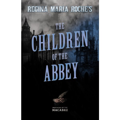 (영문도서) Regina Maria Roche''s The Children of the Abbey Paperback, Fantasy and Horror Classics, English, 9781528722810