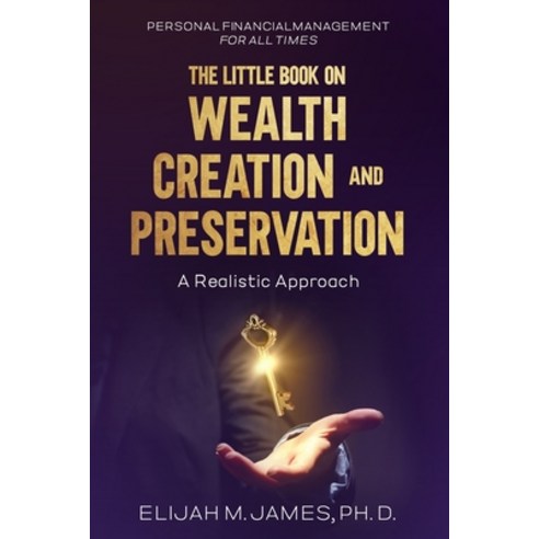 (영문도서) The Little Book on Wealth Creation and Preservation: A Realistic Approach Paperback, Koren Norton, English, 9781738357666
