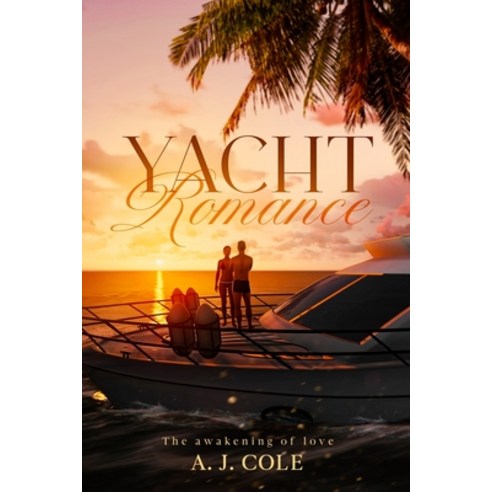 (영문도서) Yacht Romance: The Awakening of Love Paperback, Independently Published, English, 9798533609517