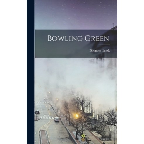 (영문도서) Bowling Green Hardcover, Legare Street Press, English, 9781018993812