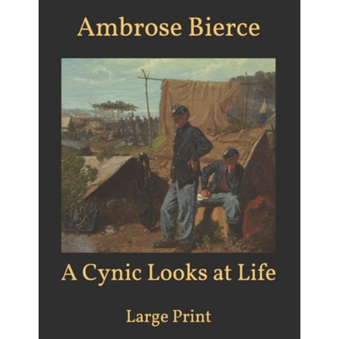 A Cynic Looks at Life: Large Print Paperback, Independently Published, English, 9798594518568