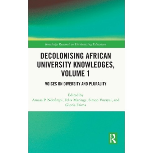 (영문도서) Decolonising African University Knowledges Volume 1: Voices on Diversity and Plurality Hardcover, Routledge, English, 9781032132273