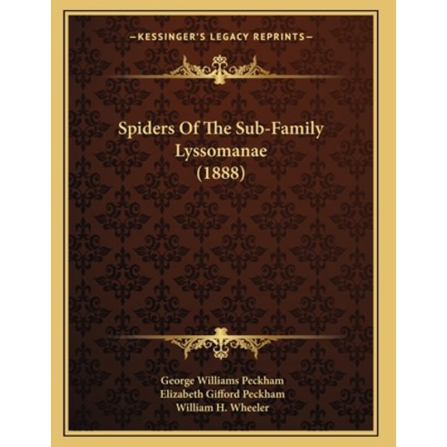 Spiders Of The Sub-Family Lyssomanae (1888) Paperback, Kessinger Publishing, English, 9781166916749