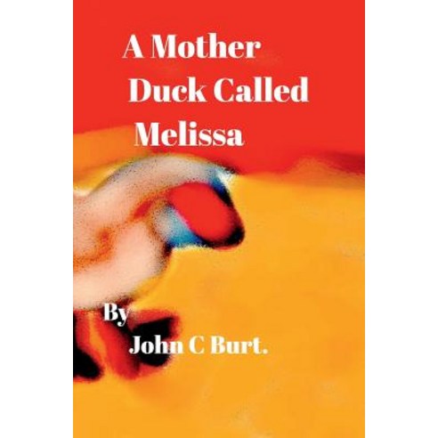 A Mother Duck Called Melissa Paperback, Blurb