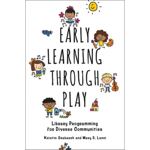 (영문도서) Early Learning Through Play: Library Programming for Diverse Communities Paperback, Libraries Unlimited, English, 9781440865824