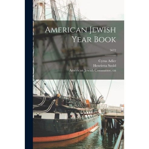 (영문도서) American Jewish Year Book; 5672 Paperback, Legare Street Press, English, 9781014370976