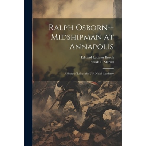 (영문도서) Ralph Osborn--midshipman at Annapolis; a Story of Life at the U.S. Naval Academy Paperback, Legare Street Press, English, 9781021807830