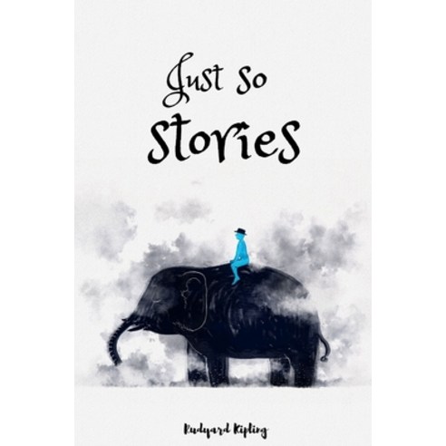 Just so stories: with original illustrations Paperback, Independently Published, English, 9798738187575